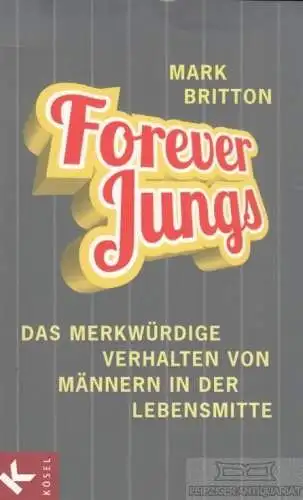Buch: Forever Jungs, Britton, Mark. 2014, Kösel Verlag, gebraucht, gut