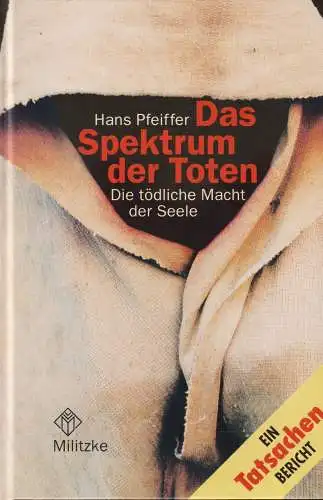 Buch: Das Spektrum der Toten. Pfeiffer, Hans, 2000, Militzke Verlag