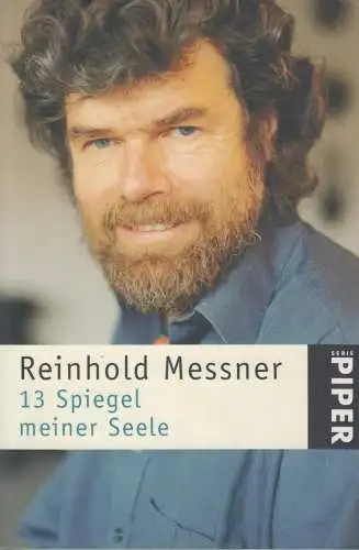 Buch: 13 Spiegel meiner Seele, Messner, Reinhold, 2007, Piper Verlag