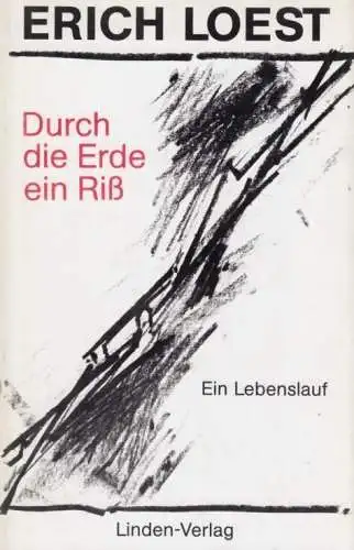 Buch: Durch die Erde ein Riß, Loest, Erich. 1990, Linden Verlag, Ein Lebenslauf