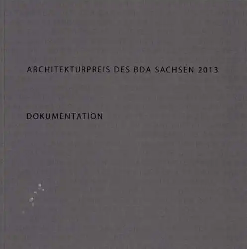 Buch: Architekturpreis des BDA Sachsen 2013, Knoche, Christian u.a. 2013