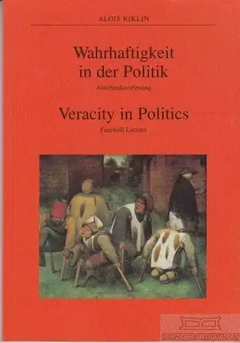 Buch: Wahrhaftigkeit in der Politik  Abschiedsvorlesung / Veracity in... Riklin