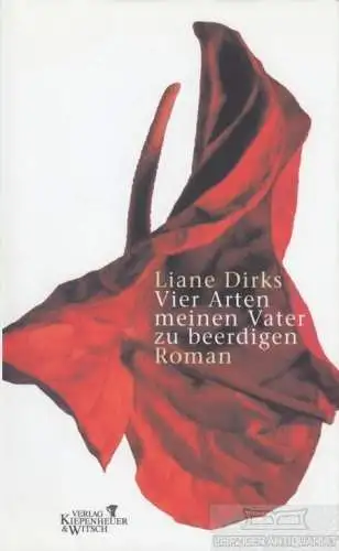 Buch: Vier Arten meiner Vater zu beerdigen, Dirks, Liane. 2002, Roman