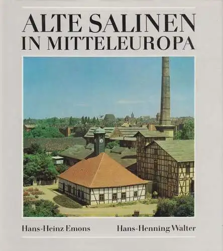 Buch: Alte Salinen in Mitteleuropa. Emons, Hans-Heinz / Walter, Hans-H., 1988