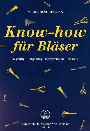Buch: Know-How für Bläser, Seltmann, Werner, 2005, Friedrich Hofmeister
