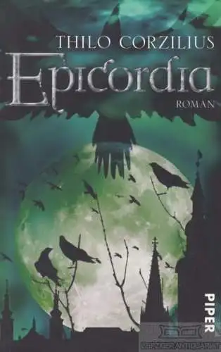 Buch: Epicordia, Corzilius, Thilo. Piper, 2012, Piper Verlag, Roman