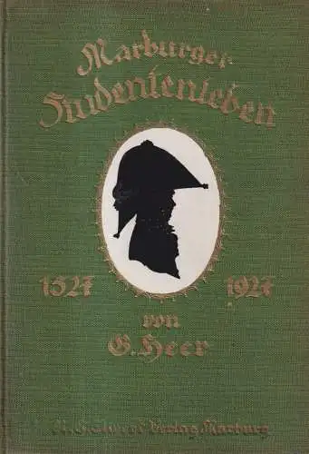 Buch: Marburger Studentenleben 1527-1927, Festgabe. Georg Heer, 1927, Elwert