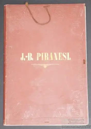 Buch: Ausgewählte Werke von J.-B. Piranesi - Zweiter Band, Lange, Paul. 1886