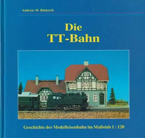 Buch: Die TT-Bahn, Räntzsch, Andreas M., 1996, Verlag Wolfgang Bleiweis