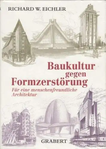 Buch: Baukultur gegen Formzerstörung, Eichler, Richard W. 1999, Grabert Verlag