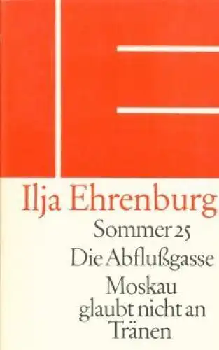 Buch: Sommer 25. Die Abflußgasse. Moskau glaubt nicht an Tränen. Ehrenburg, 1981