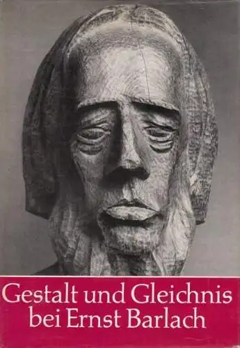 Buch: Gestalt und Gleichnis bei Ernst Barlach, Gloede, Günter. 1965