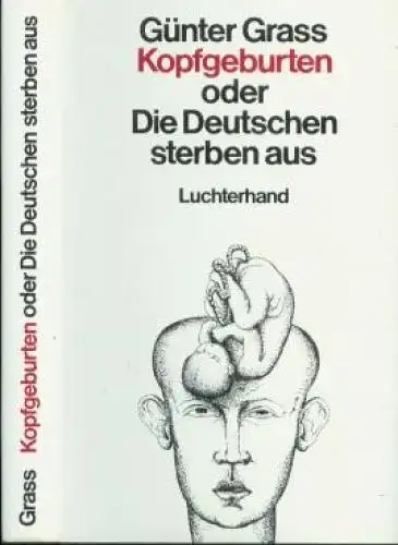 Buch: Kopfgeburten, Grass, Günter. 1980, Luchterhand Verlag, gebraucht, gut