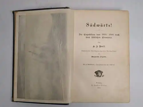 Buch: Südwärts! Expedition von 1893-1895... H. J. Bull, 1904, H. Haessel Verlag