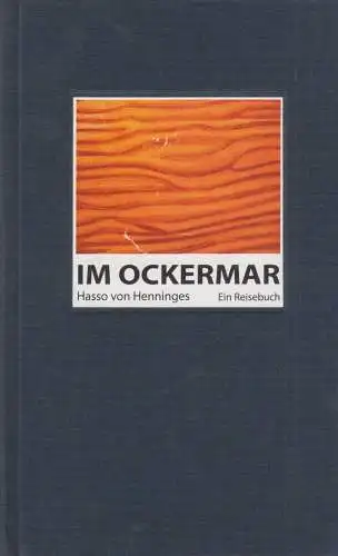 Buch: Im Ockermar, Henninges, Hasso von, 2009, Ein Reisebuch, Signierte Ausgabe