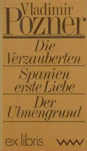 Buch: Die Verzauberten. Spanien erste Liebe. Der Ulmengrund, Pozner, Vladimir