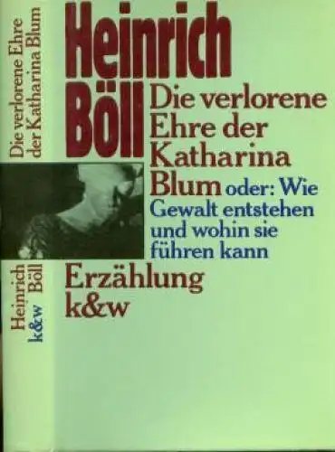 Buch: Die verlorene Ehre der Katharina Blum, Böll, Heinrich. 1974