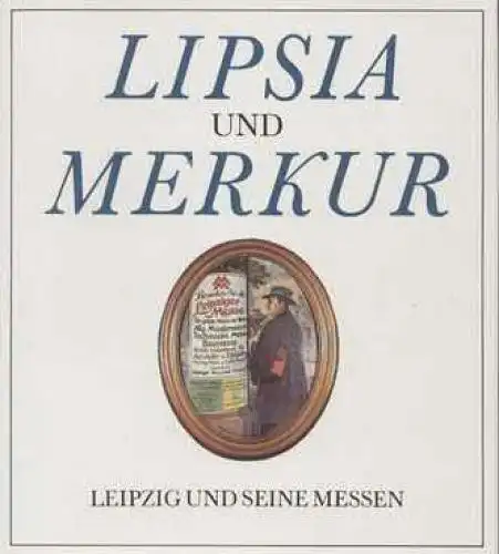 Buch: Lipsia und Merkur, Metscher, Klaus und Walter Fellmann. 1990