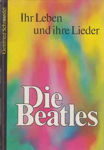 Buch: Die Beatles, Schmiedel. Gottfried. 1983, Edition Peters, gebraucht, gut