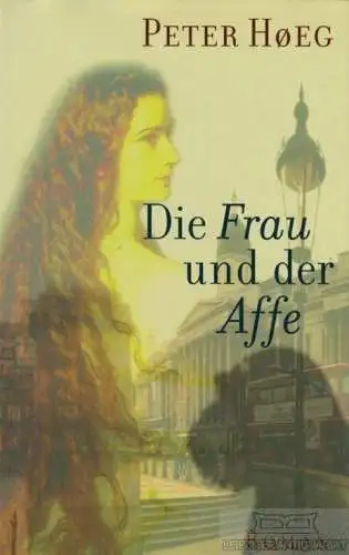 Buch: Die Frau und der Affe, Hoeg, Peter. Ca. 1997, Bertelsmann Club, Roman