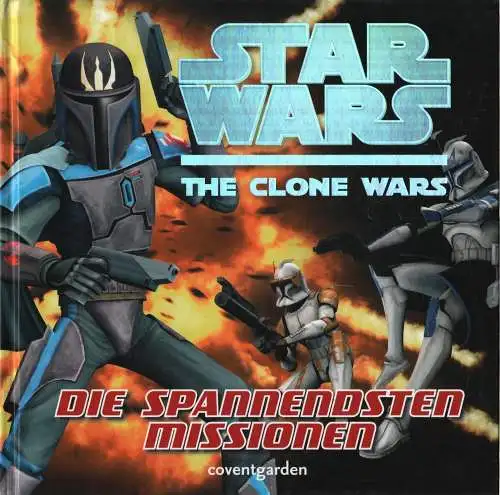 Buch: Star Wars - The Clone Wars: Die spannendsten Missionen, 2010, Coventgarden