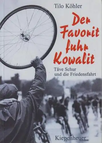 Buch: Der Favorit fuhr Kowalit, Köhler, Tilo. 1997, Gustav Kiepenheuer Verlag
