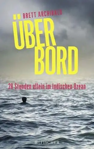 Buch: Über Bord, Archibald, Brett, 2018, Fischer Taschenbuch Verlag