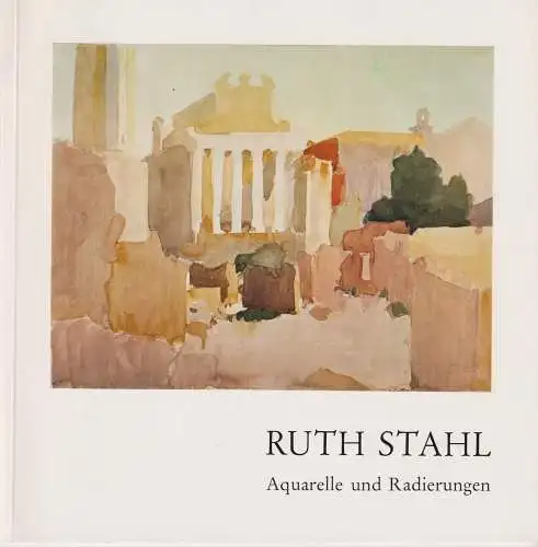 Buch: Ruth Stahl: Aquarelle und Radierungen, 1977, Kulturgeschichtliches Museum