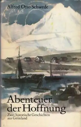 Buch: Abenteuer der Hoffnung, Schwede, Alfred Otto. 1982, gebraucht, gut