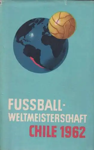 Buch: Fussball-Weltmeisterschaft Chile 1962, Sportverlag, gebraucht