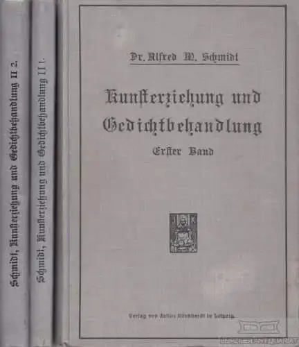 Buch: Kunsterziehung und Gedichtbehandlung, Schmidt, Afred M. 2 in 3 Bände