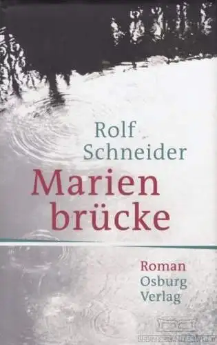 Buch: Marienbrücke, Schneider, Rolf. 2009, Osburg Verlag, Roman