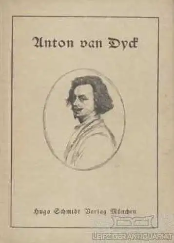Buch: Anton van Dyck, Kehrer, Hugo. 1921, Hugo Schmidt Verlag, gebraucht, gut