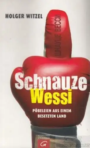 Buch: Schnauze Wessi, Witzel, Holger. 2013, Gütersloher Verlagshaus