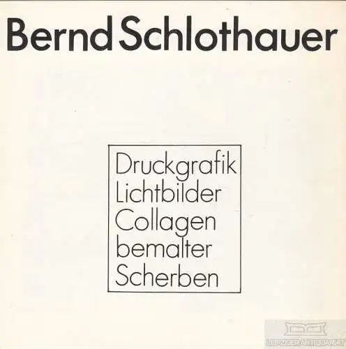 Buch: Bernd Schlothauer. 1981, Galerie erph, gebraucht, gut