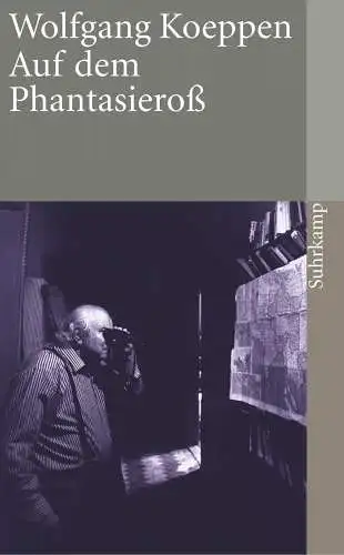 Buch: Auf dem Phantasieroß, Koeppen, Wolfgang, 2005, Suhrkamp, Prosa, gut