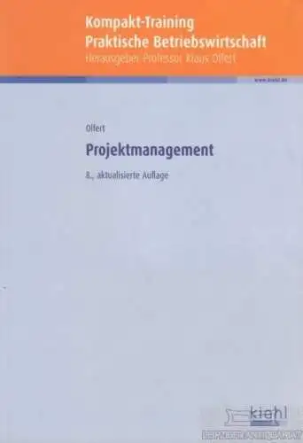 Buch: Projektmanagement, Olfert, Klaus. 2012, Kiehl Verlag, gebraucht, gut