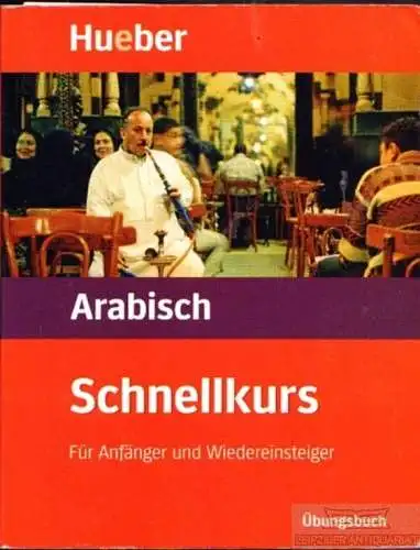 Buch: Arabisch für Anfänger und Wiedereinsteiger, Almakhlafi, Ali. 2007
