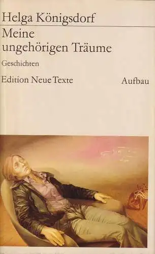 Buch: Meine ungehörigen Träume, Königsdorf, Helga. Edition Neue Texte, 1981