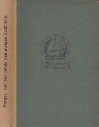 Buch: Auf den Inseln des ewigen Frühlings, Berger, Arthur. Reisen und Abenteuer
