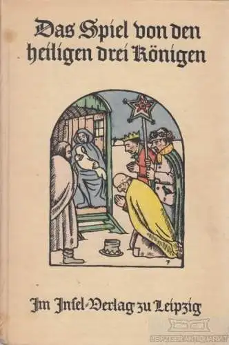 Buch: Das Spiel von den heiligen drei Königen, Timmermans, Felix. 1926