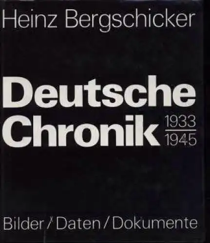 Buch: Deutsche Chronik 1933-1945, Bergschicker, Heinz. 1981, Verlag der Nation