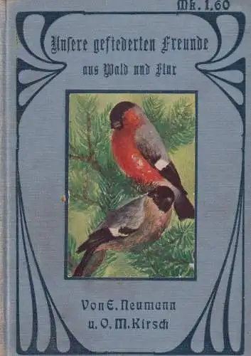 Buch: Unsere gefiederten Freunde aus Wald und Flur, Neumann, E., gebraucht, gut