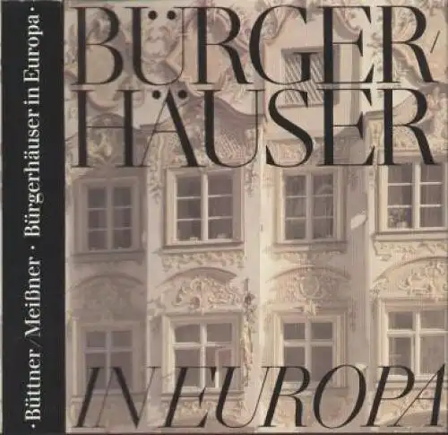 Buch: Bürgerhäuser in Europa, Büttner, Horst und Meißner Günter. 1980