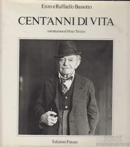 Buch: Cent'anni di vita, Bassotto, Enzo e Raffaello. 1983, Editioni Futuro