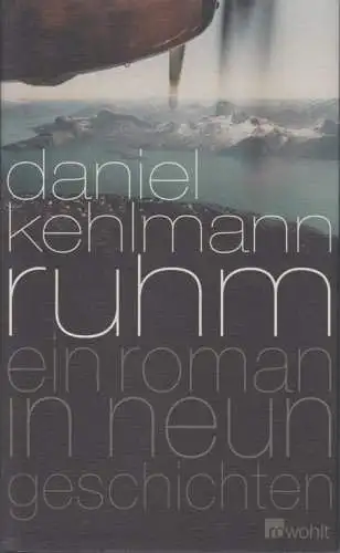 Buch: Ruhm, Kehlmann, Daniel. 2009, Rowohlt Verlag, gebraucht, sehr gut