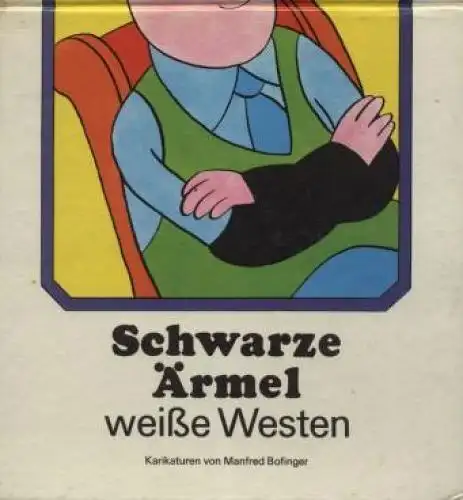 Buch: Schwarze Ärmel weiße Westen, Bofinger, Manfred. 1978, Eulenspiegel Verlag