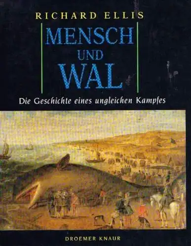 Buch: Mensch und Wal, Ellis, Richard. 1993, Droemer Knaur Verlag, gebraucht, gut