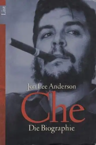 Buch: Che, Anderson, Jon Lee. List Taschenbuch, 2002, List Verlag