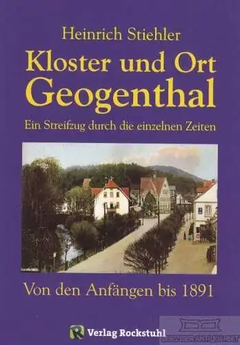 Buch: Kloster und Ort Geogenthal, Stiehler, Heinrich. 2015, Verlag Rockstuhl